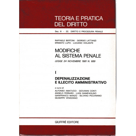 Modifiche al sistema penale. Legge 24 Novembre 1981 n. 689. I - Depenalizzazione e illecito amministrativo