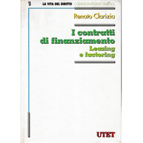 I contratti di finanziamento. Leasing e factoring
