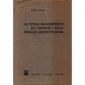 La tutela giurisdizionale nei confronti della pubblica amministrazione