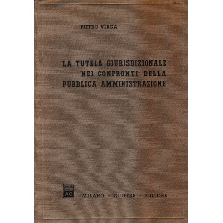 La tutela giurisdizionale nei confronti della pubblica amministrazione