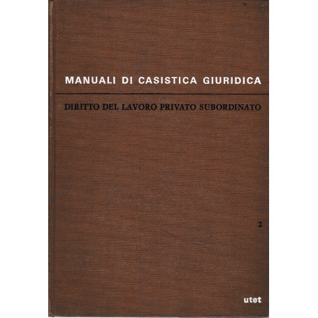 Diritto del lavoro privato subordinato vol. 2°