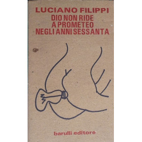 Dio non ride a Prometeo negli anni sessanta