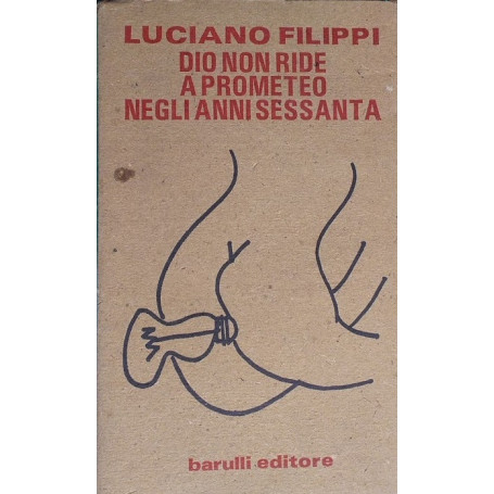 Dio non ride a Prometeo negli anni sessanta