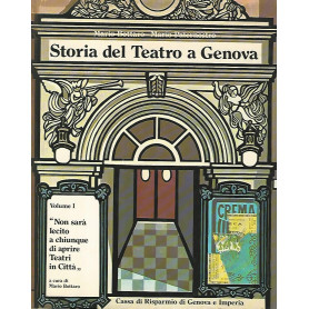 Storia del teatro a Genova. Volumi 1-2