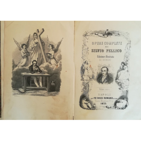 Opere complete di Silvio Pellico. Edizione illustrata da incisioni. Volume unico.