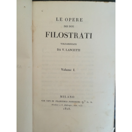 Le opere dei due Filostrati volgarizzate da V. Lancetti. I. II.