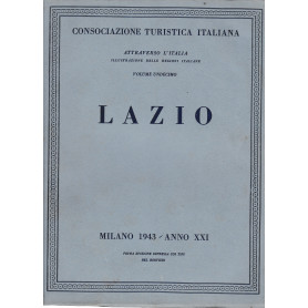 Lazio. Attraverso l'Italia. Illustrazione delle regioni italiane vol. 11°