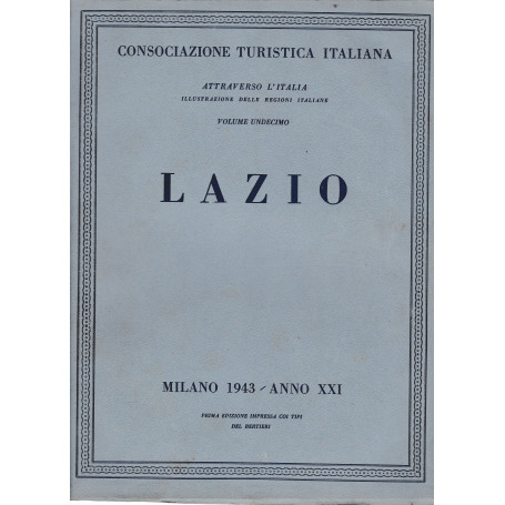 Lazio. Attraverso l'Italia. Illustrazione delle regioni italiane vol. 11°