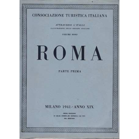 Roma. Attraverso l'Italia. Illustrazione delle regioni italiane vol. 9° e 10°  parte prima e seconda