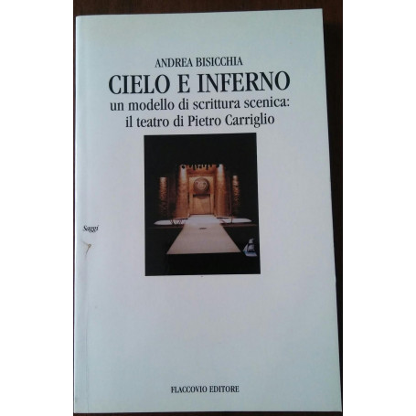 Cielo e inferno. Un modello di scrittura scenica: il teatro di Pietro Carriglio