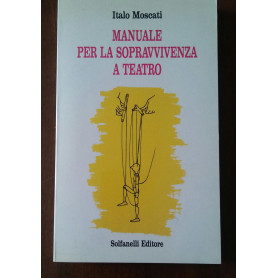 Manuale per la sopravvivenza a teatro.