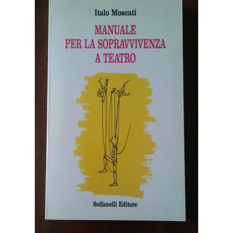 Manuale per la sopravvivenza a teatro.