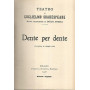 Dente per dente. Tragedia in cinque atti