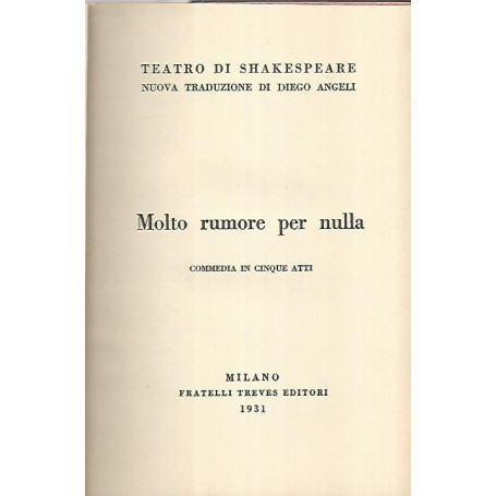 Molto rumore per nulla. Commedia in cinque atti