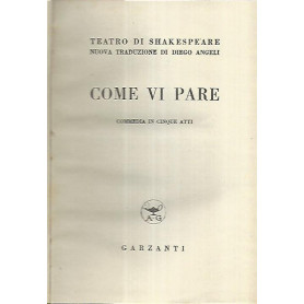 Come vi pare. Commedia in cinque atti