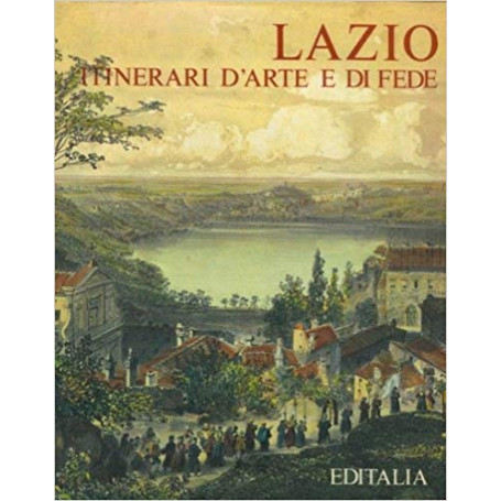 Lazio itinerari d'arte e di fede