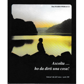 Ascolta..ho da dirti una cosa!