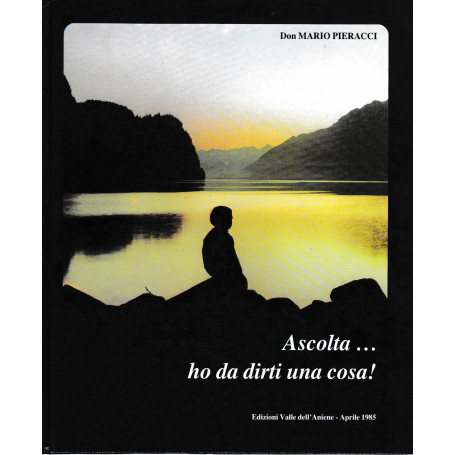 Ascolta..ho da dirti una cosa!