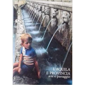 L'Aquila e provincia. Arte e paesaggio