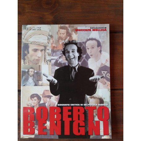 Roberto Benigni biografia eretica di un piccolo diavolo