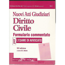 Nuovi atti giudiziari. Diritto civile. Formulario commentato per l'esame di avvocato