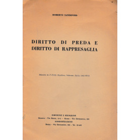 Diritto di preda e diritto di rappresaglia. Estratto da "Il diritto Marittimo" Febbraio-Aprile 1940