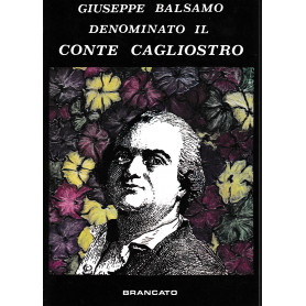 Giuseppe Balsamo denominato il Conte Cagliostro