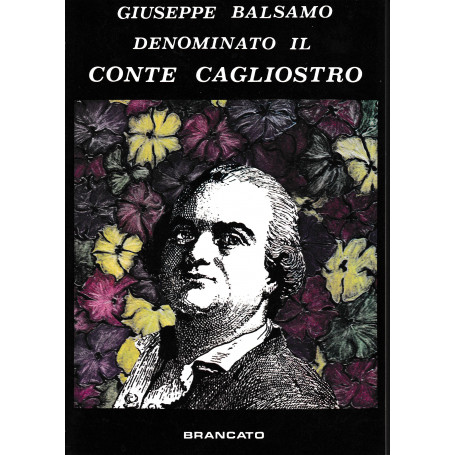 Giuseppe Balsamo denominato il Conte Cagliostro