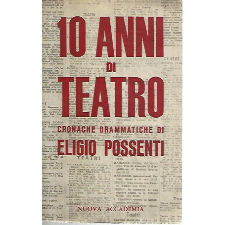 10 anni di teatro. Cronache drammatiche
