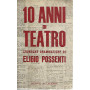 10 anni di teatro. Cronache drammatiche