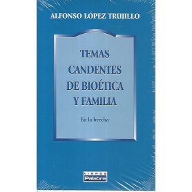 Temas candentes de bioetica y familia