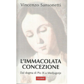 L'immacolata concezione.Dal dogma di Pio IX a Medjugorje