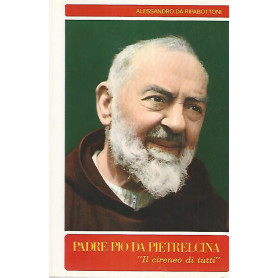 Padre Pio da Pietralcina. Il cireneo di tutti