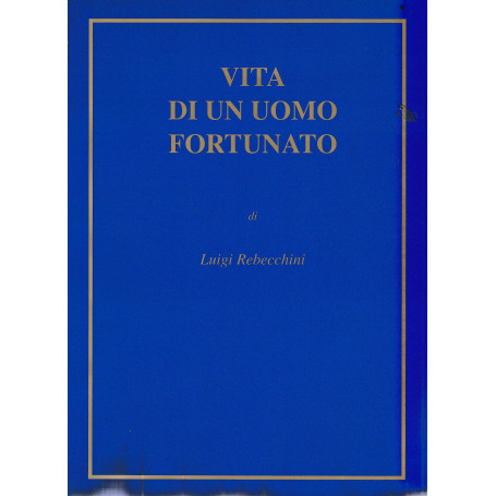 Vita di un uomo fortunato