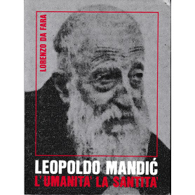 Leopoldo Mandic. L'umanità la santità