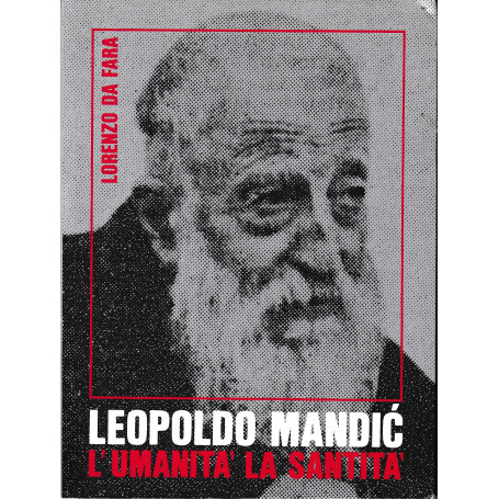 Leopoldo Mandic. L'umanità la santità