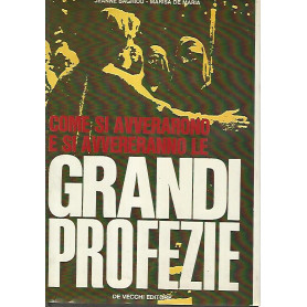 Come si avverarono e si avverano le grandi profezie