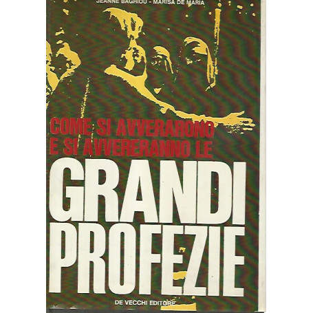Come si avverarono e si avverano le grandi profezie