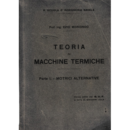 Teoria di macchine termiche. Parte I - Motrici alternative