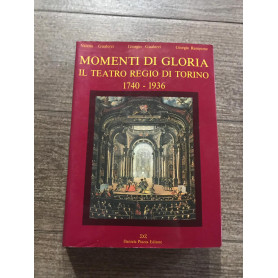 Momenti di Gloria Il teatro Regio di Torino 1740-1936