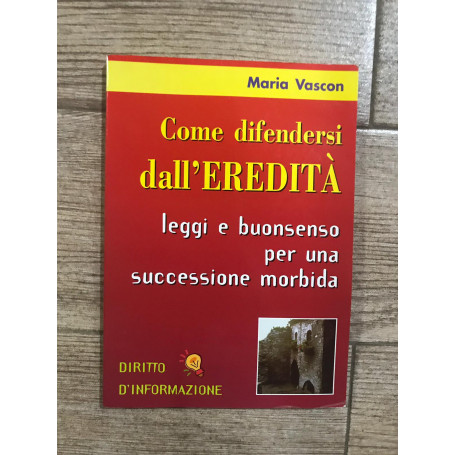 Come difendersi dall'eredita'