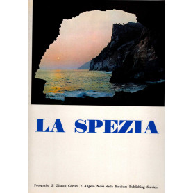 La Spezia. Le coste Le Cinque Terre I fiumi Le valli I castelli