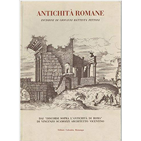 Antichità romane. Incisioni di Giovanni Battista Pittoni.