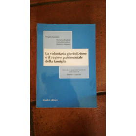La volontaria giurisdizione e il regime patrimoniale della famiglia