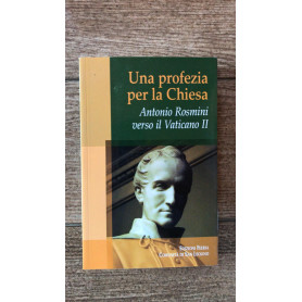 Una profezia per la chiesa Antonio Rosmini  verso il Vaticano II