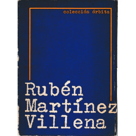 Orbita de Rubén Martínez Villena. Esbozo biográfico por Raúl Roa. Selección y nota final de R. Fernàndez Retamar