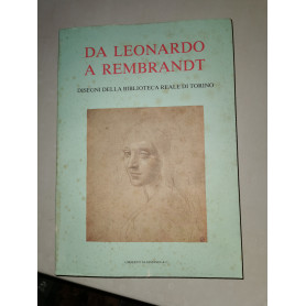 Da Leonardo a Rembrandt. Disegni della biblioteca reale di Torino.