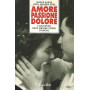 Amore passione dolore