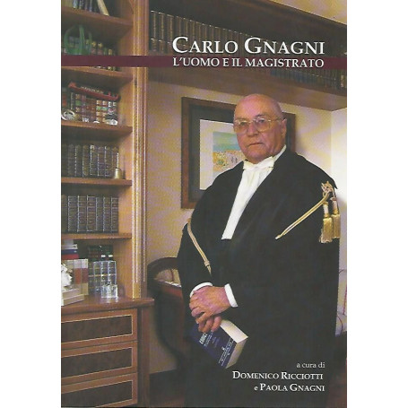 Carlo Gnagni. L'uomo e il magistrato
