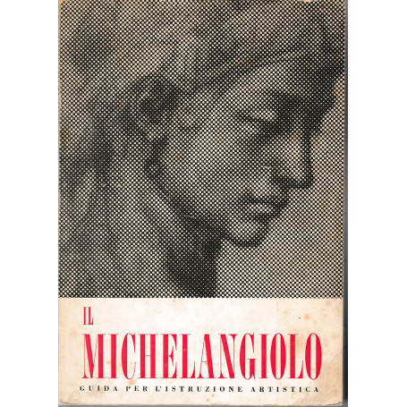 Il Michelangiolo. Guida per l'istruzione artistica. Nuova edizione 1963-1964
